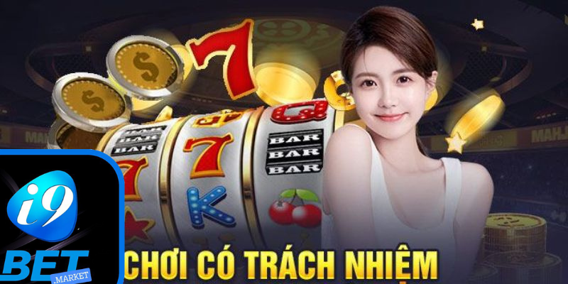 Tại sao cần chơi có trách nhiệm tại i9BET?