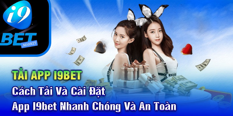 Những điểm mạnh khi tải app i9bet 