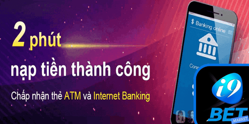 Hướng dẫn các bước nạp tiền i9BET