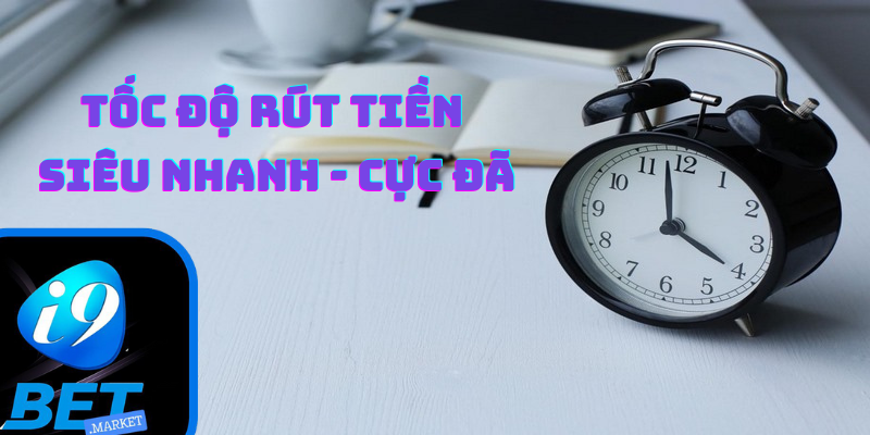 Tốc độ rút tiền siêu nhanh