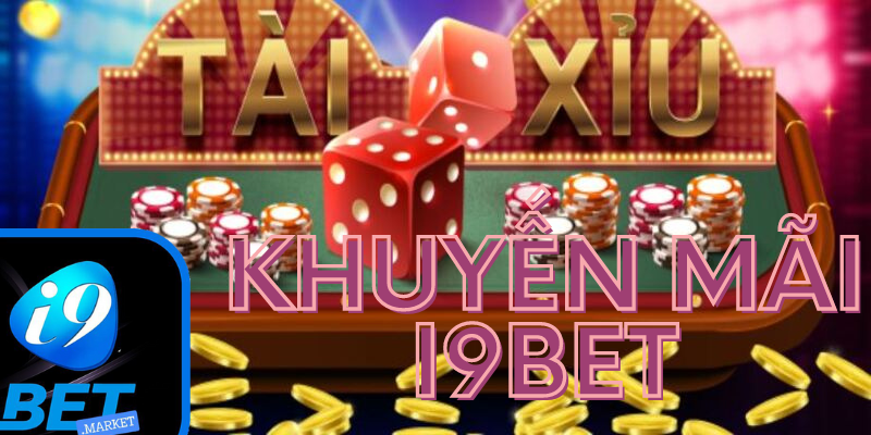 Cẩm nang khuyến mãi khi trải nghiệm tài xỉu online I9bet